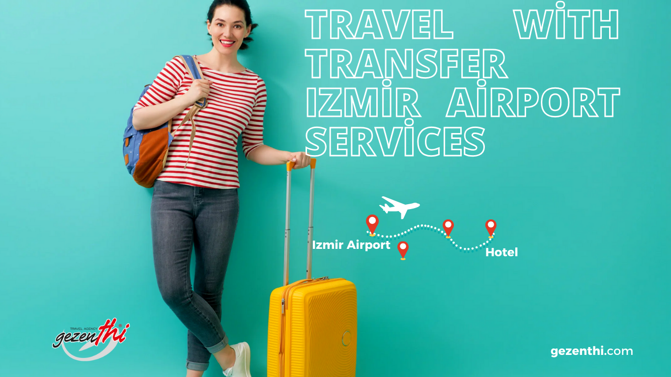 Experience Effortless Travel with Transfer Izmir Airport Services